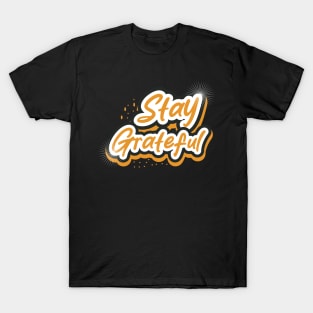 Stay Greatful T-Shirt